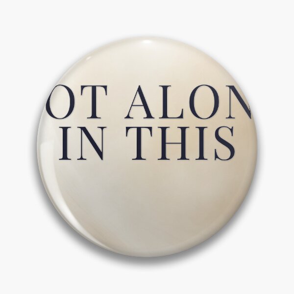 Item preview, Not Alone In This designed and sold by WeAllFeltThat.