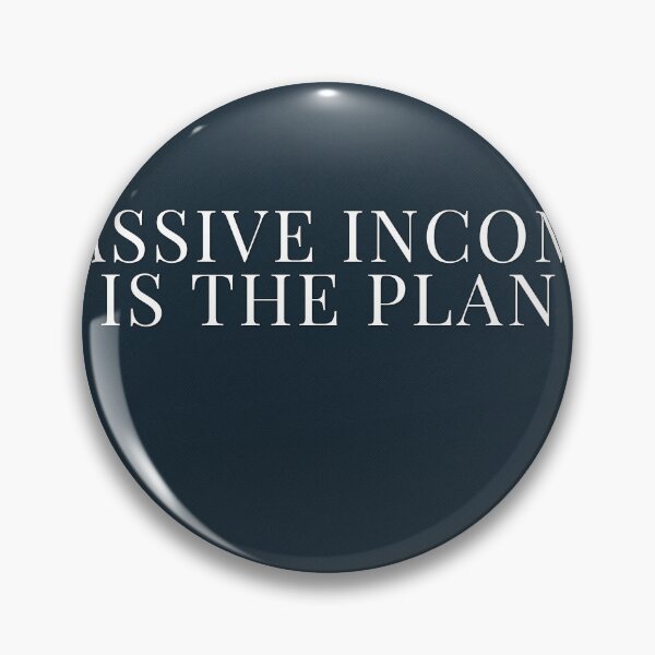 Item preview, Passive Income Is The Plan designed and sold by WeAllFeltThat.