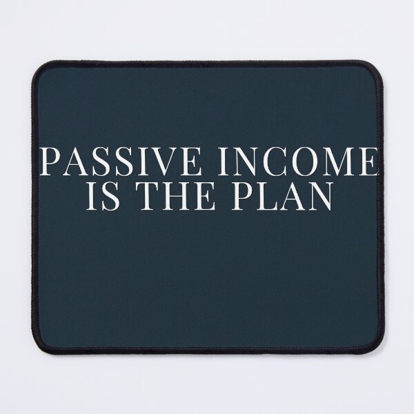 Item preview, Passive Income Is The Plan designed and sold by WeAllFeltThat.