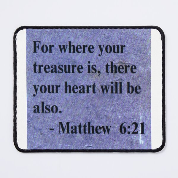 Item preview, Matthew 6:21 designed and sold by di-Vera-Rosati.