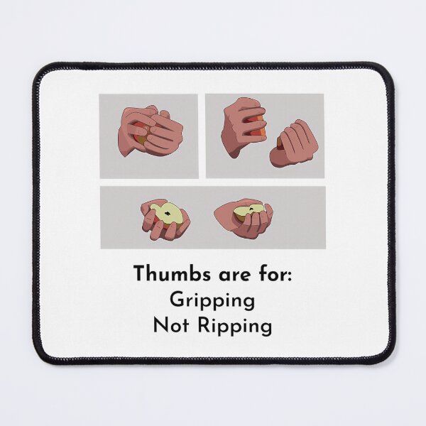 Item preview, Thumbs Are For Gripping Not Ripping designed and sold by lerma  shan.