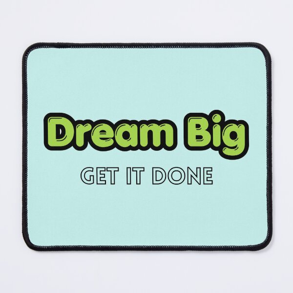 Item preview, Dream Big Get It Done Stickers Prints Posters Wall Art Magnet Home Coffee Cup Decoration TShirt Stationary Notebook Magnet Hat Kitchen Work School Office Redbubble Shop designed and sold by Saritas Boutique Shop.