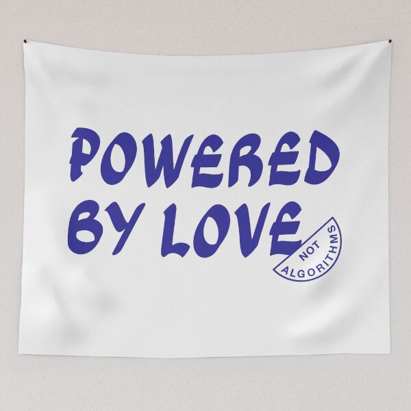 Item preview, Powered By Love Not Algorithms designed and sold by Be-bored.