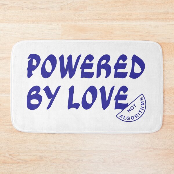 Item preview, Powered By Love Not Algorithms designed and sold by Be-bored.