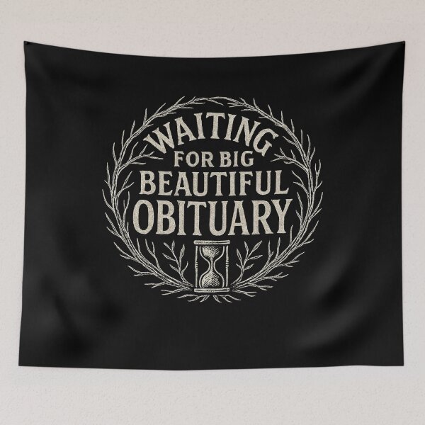 Item preview, Waiting for Big Beautiful Obituary designed and sold by SiarheiYur.