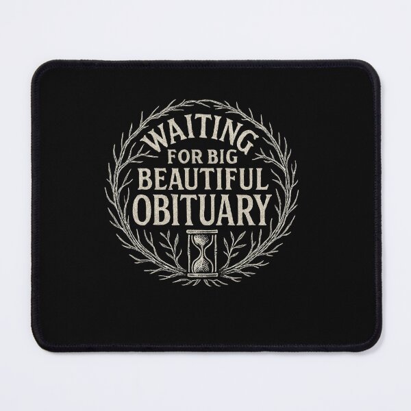Item preview, Waiting for Big Beautiful Obituary designed and sold by SiarheiYur.