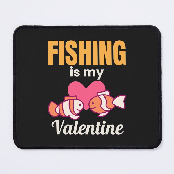 Item preview, Fishing Is My Valentine Funny Fishing Design designed and sold by DesignsVault.