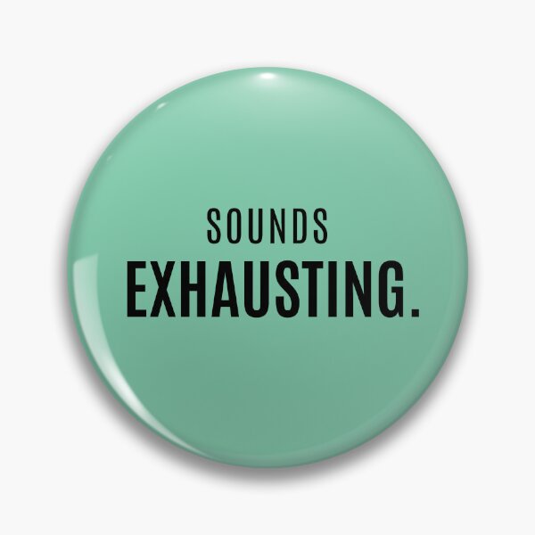 Item preview, SOUNDS EXHAUSTING. | Clean Monochrome Streetwear Quote Design  DESCRIPTION designed and sold by Anyshca.