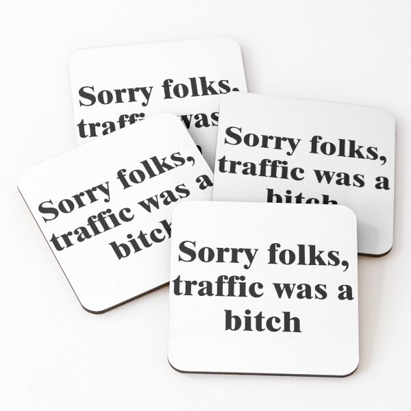 Item preview, Sorry folks, traffic was a bitch designed and sold by etc.studio.