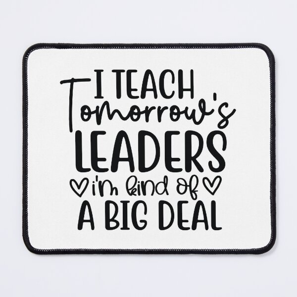Item preview, I Teach Tomorrows Leaders Kind Of A Big Deal - Funny Mentor Gift designed and sold by FuzionRaptor.