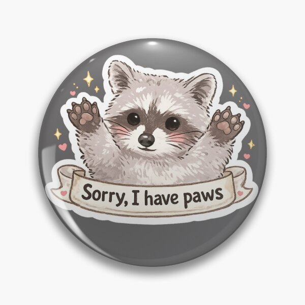 Artikelvorschau, „Sorry, I Have Paws“ – Niedlicher Waschbär-Aufkleber | Lustiges Kawaii-Waschbär-Meme entworfen und verkauft von Modern3Art.