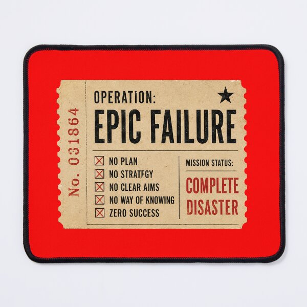 Item preview, OPERATION EPIC FAILURE designed and sold by Moko7.