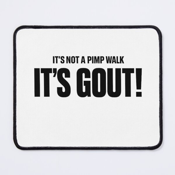 Item preview, Its Not A Pimp Walk Its Gout Funny Quote designed and sold by Designs That Speak ✨.