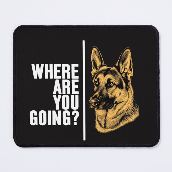 Item preview, Where Are You Going Dog Lover German Shepherd Meme designed and sold by Clairenity Studio.