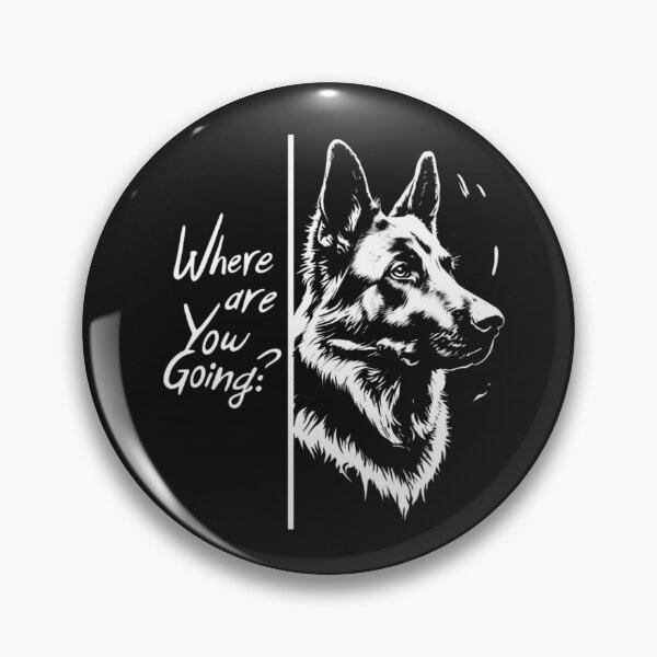 Item preview, Where Are You Going Dog Lover German Shepherd Meme designed and sold by Clairenity Studio.