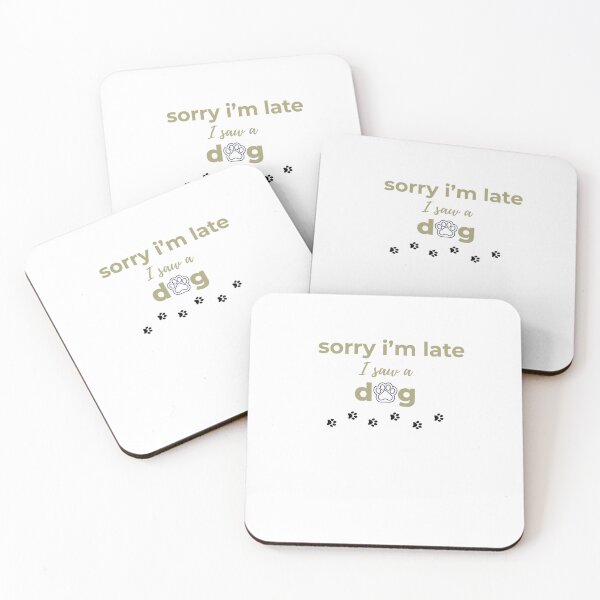 Item preview, Sorry I'm Late I Saw a Dog | Funny Dog Lover Quote Minimal Typography Design designed and sold by TrendyDesignzzzz.