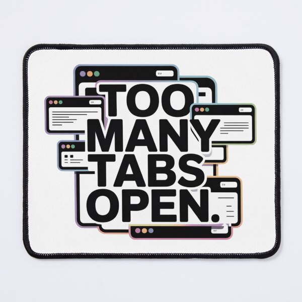 Item preview, Too Many Tabs Open – Funny Tech & Overthinking Meme Design designed and sold by HOODYBUDSTYLES.