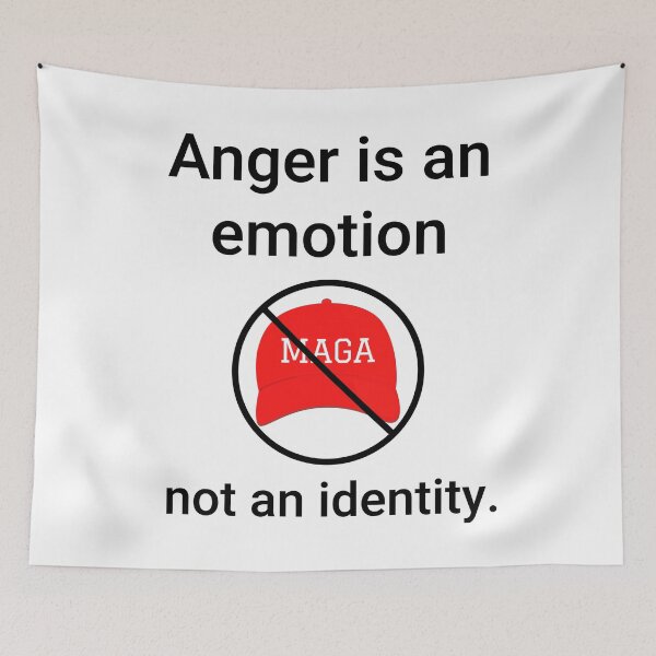 Item preview, Anger is an emotion not an identity anti MAGA design  designed and sold by Rachel the Artist .
