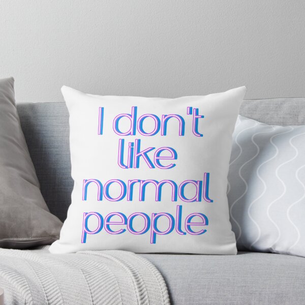 Item preview, I Don’t Like Normal People – Minimal Typography Design ?✨ designed and sold by Thetdesigns.