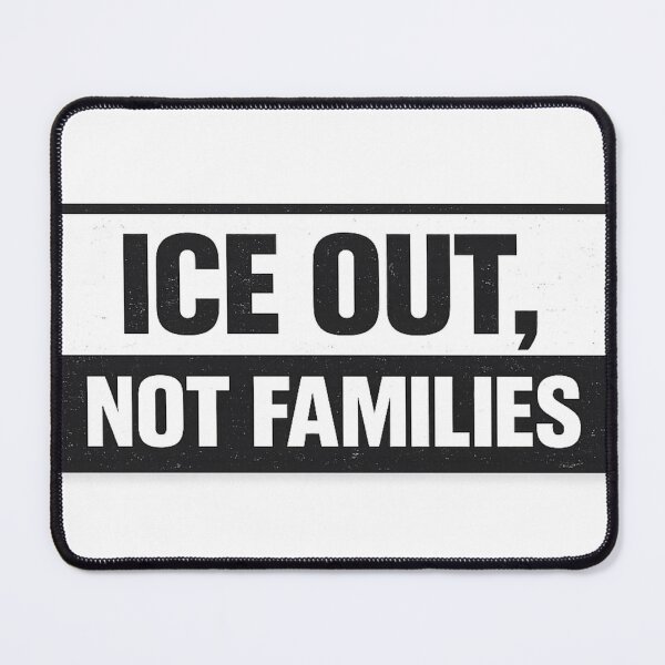 Item preview, Ice Out Not Families Protest Design designed and sold by Meandmyshop.