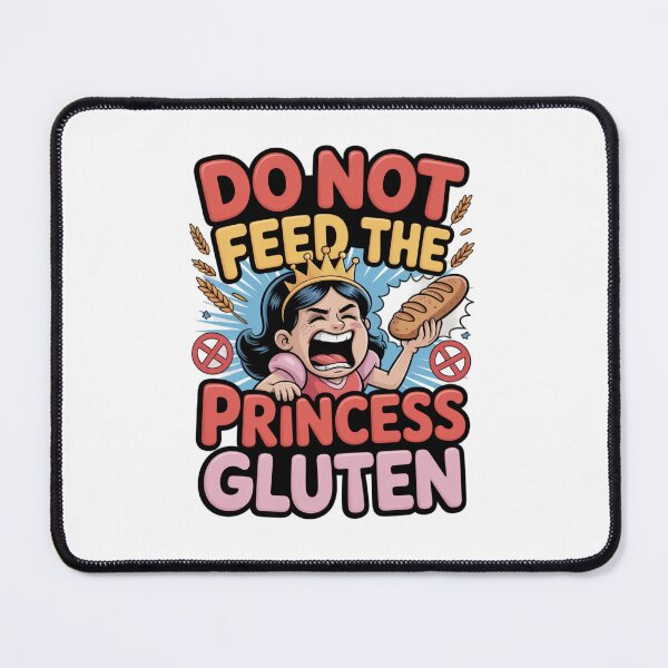 Item preview, Do Not Feed The Princess Gluten designed and sold by Naitsebas.