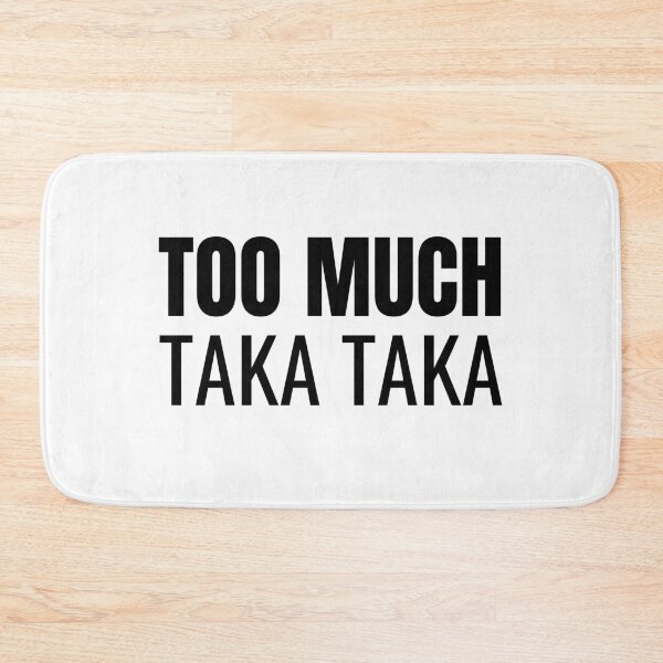 Item preview, Too Much Taka Taka (Black) designed and sold by ShipCrewNation.