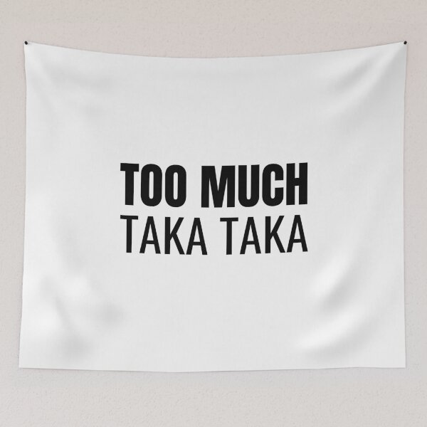 Item preview, Too Much Taka Taka (Black) designed and sold by ShipCrewNation.