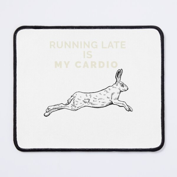 Item preview, Running Late Is My Cardio designed and sold by CHIEF-HAT STORE.