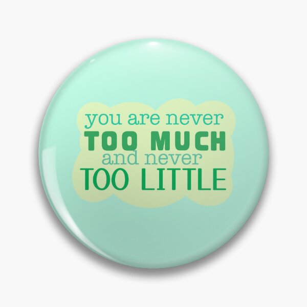 Item preview, Never too much, never too little  designed and sold by oops-ink.