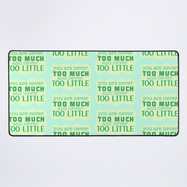 Item preview, Never too much, never too little  designed and sold by oops-ink.