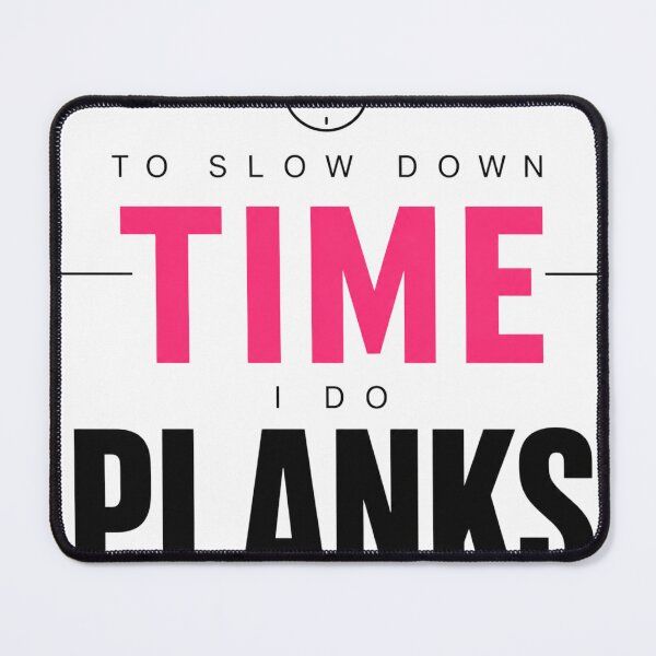 Item preview, To Slow Down Time I Do Planks Minimal Quote designed and sold by StoryInCode.