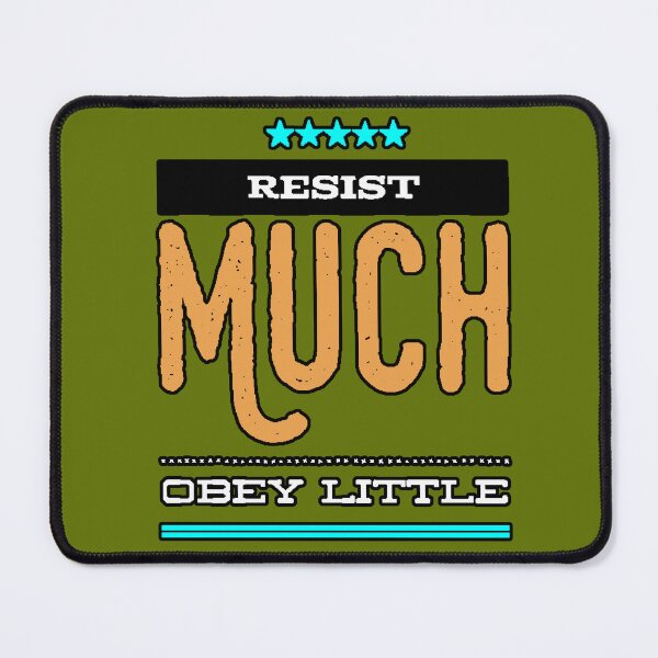 Item preview, Resist Much, Obey Little designed and sold by AstronautMerch.