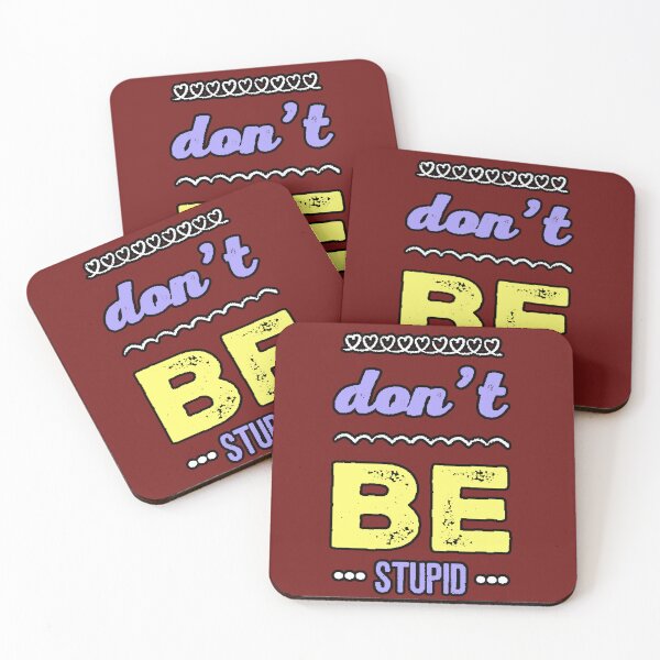 Item preview, Don't Be Stupid (Sarcasm) Cute Advice designed and sold by AstronautMerch.
