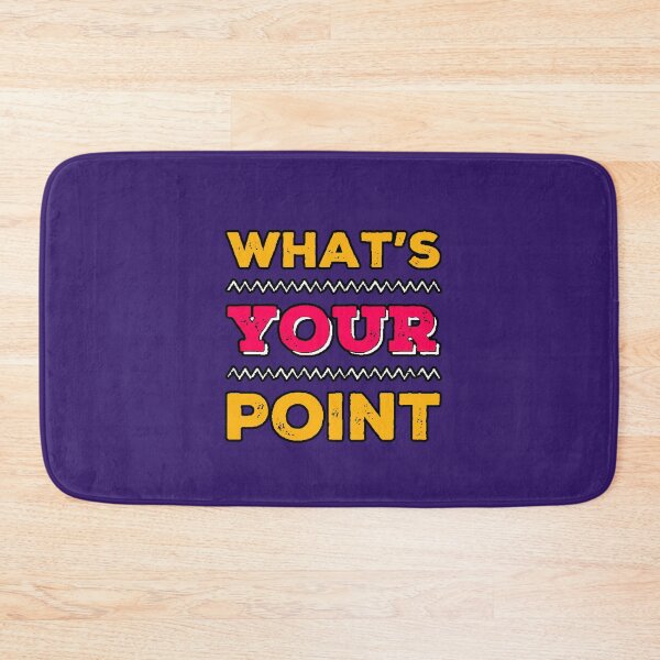 Item preview, What's Your Point? Get to the Point. Sarcasm designed and sold by AstronautMerch.