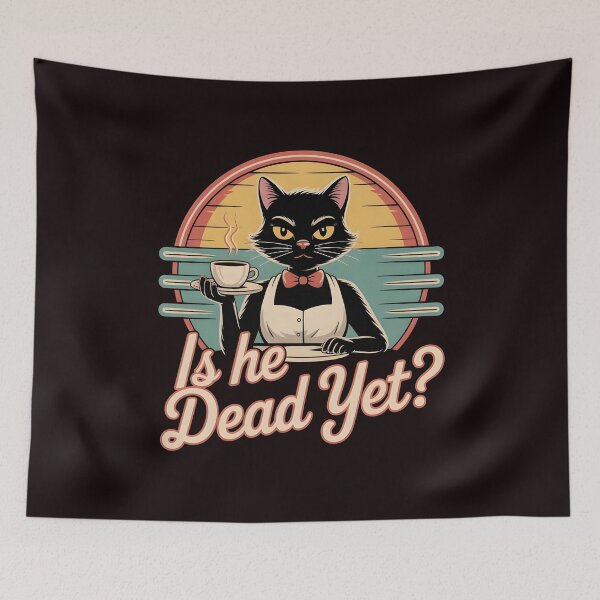 Item preview, Is He Dead Yet Cat Graphic – Dark Humor Retro Cat Meme Sarcastic Style designed and sold by Redgiant87x.