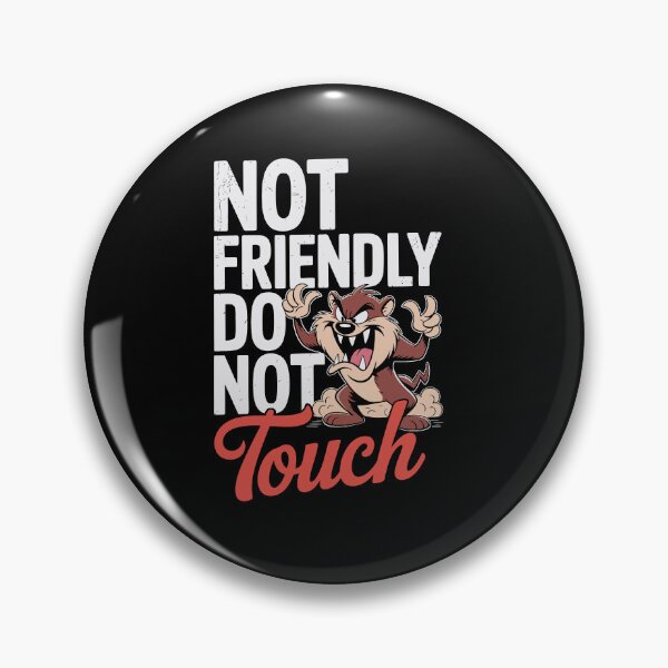 Item preview, Funny Not Friendly Do Not Touch Design designed and sold by Mizaaj.
