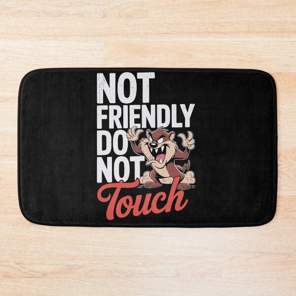 Item preview, Funny Not Friendly Do Not Touch Design designed and sold by Mizaaj.