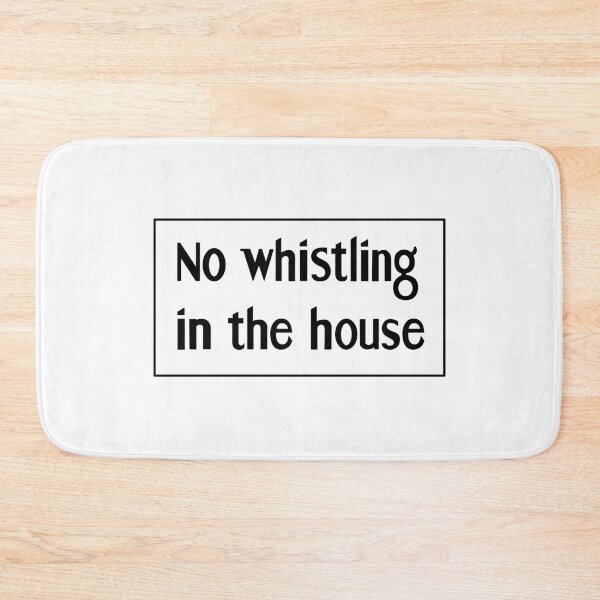 Item preview, No whistling in the house designed and sold by artxlife.