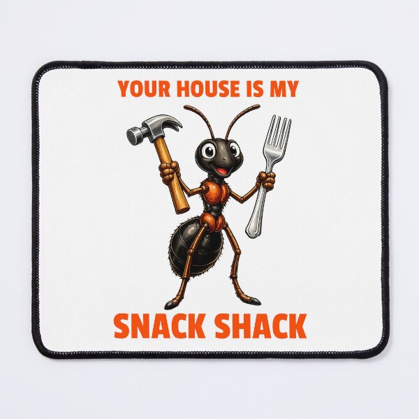 Item preview, YOUR HOUSE IS MY SNACK SHACK designed and sold by SavvyVacationer.