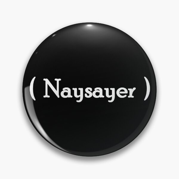 Artikelvorschau, Legendäres Etikett – „Naysayer“ (weiße Schrift) entworfen und verkauft von cousinbessie.