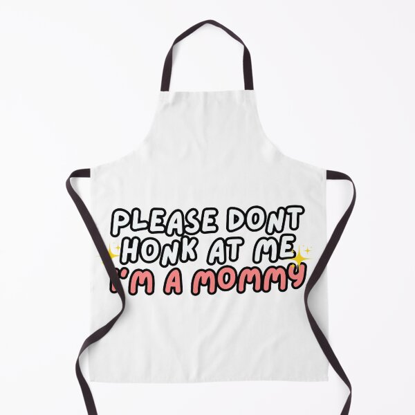 Item preview, Please Don't Honk at Me I'm a Mommy designed and sold by Renea Lee.