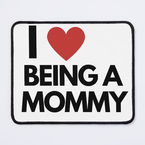 Item preview, i love being a mommy  designed and sold by Renea Lee.