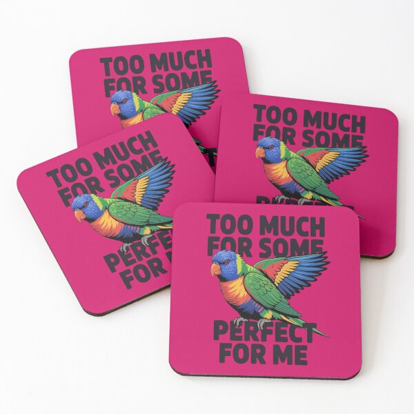 Item preview, Rainbow Lorikeet - Too Much For Some, Perfect For Me | Colorful Bird Tee designed and sold by Max Store.