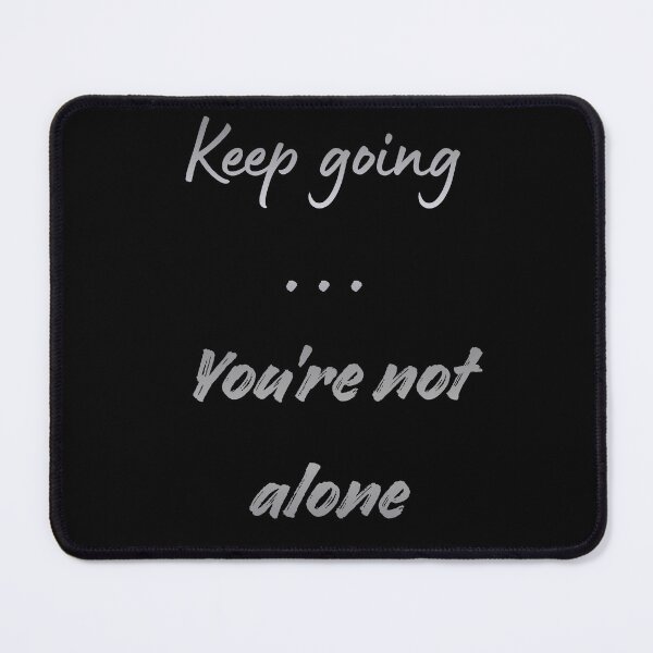 Item preview, Keep Going... You're Not Alone designed and sold by Lost Treasures by Phoenix.