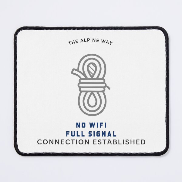 Item preview, The Alpine Way - No Wifi. Full Signal. Connection Established. Climbers, Mountaineers, and Alpinists. designed and sold by 111Infiniteone.