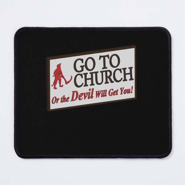 Item preview, Go to church or the devil will get you designed and sold by mohamed fahchouch.