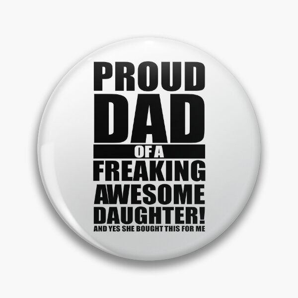 Item preview, Proud Dad Of A Freaking Awesome Daughter And Yes She Bought This For Me designed and sold by kar buncles.