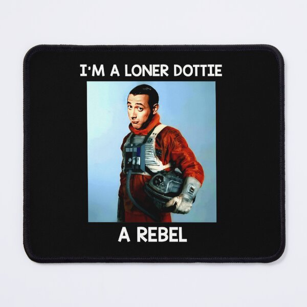 Item preview, I'm A Loner Dottie A Rebel Pee-wee Herman designed and sold by mohamed fahchouch.