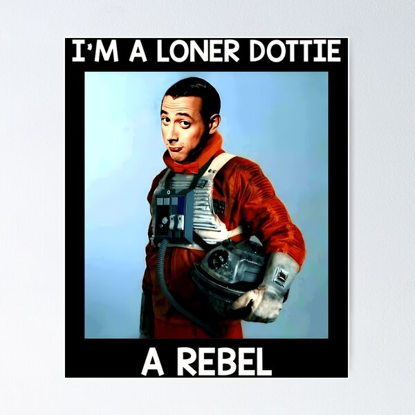 Item preview, I'm A Loner Dottie A Rebel Pee-wee Herman designed and sold by mohamed fahchouch.
