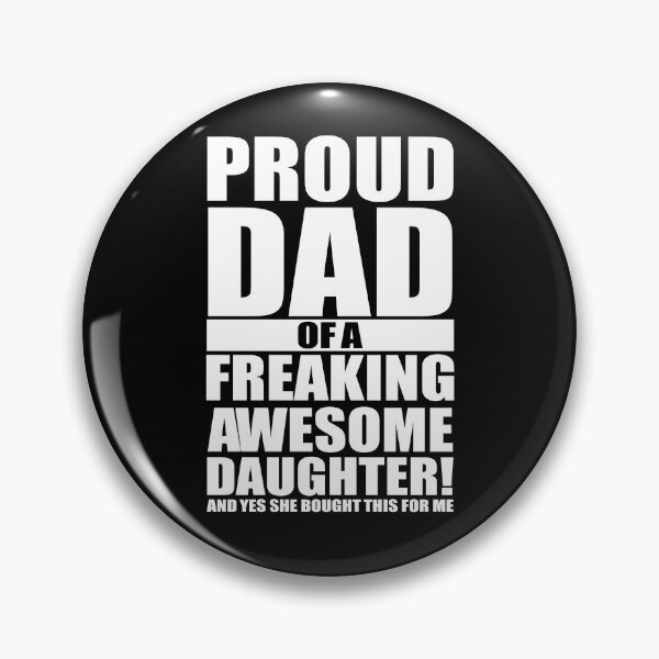 Item preview, Proud Dad Of A Freaking Awesome Daughter And Yes She Bought This For Me designed and sold by kar buncles.